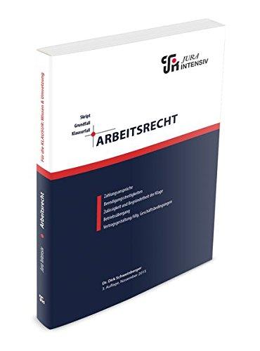 Arbeitsrecht: Wissen - Fälle - Klausurhinweise (Skript - Grundfall - Klausurfall)