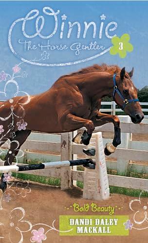 Bold Beauty (Winnie the Horse Gentler, Band 3)