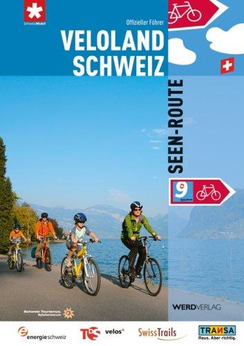 Veloland Schweiz 9: Seen-Route: Die offiziellen Routenführer