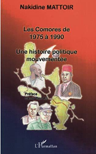 Les Comores de 1975 à 1990 : une histoire politique mouvementée