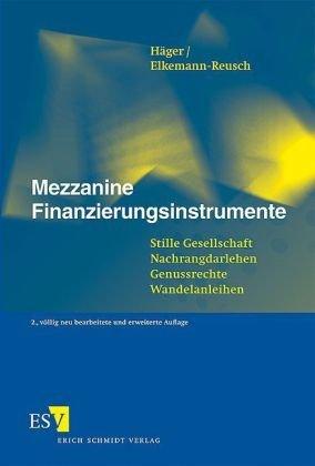 Mezzanine Finanzierungsinstrumente: Stille Gesellschaft - Nachrangdarlehen - Genussrechte - Wandelanleihen