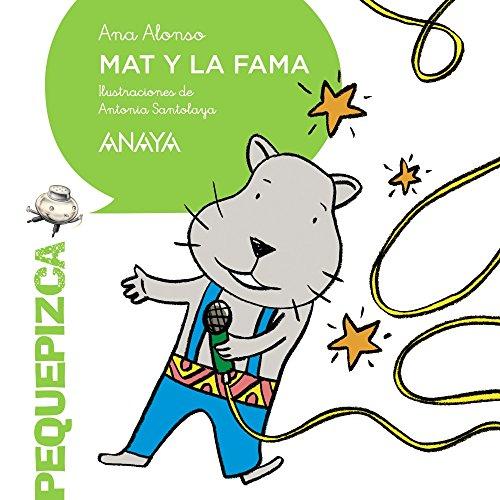 Mat y la fama (PRIMEROS LECTORES - Pequepizca)