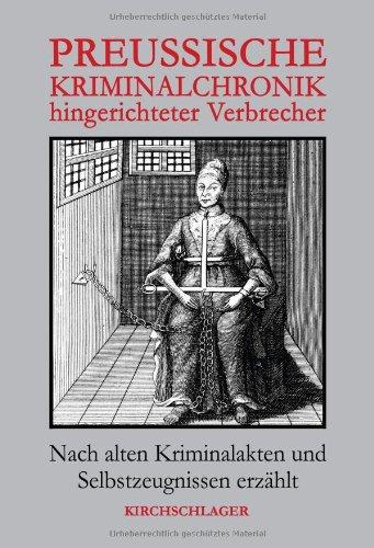 Preußische Kriminalchronik hingerichteter Verbrecher