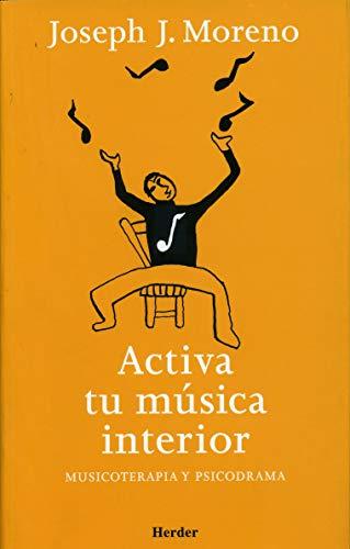 Activa tu música interior : musicoterapia y psicodrama