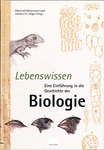 Lebenswissen: Eine Einführung in die Geschichte der Biologie