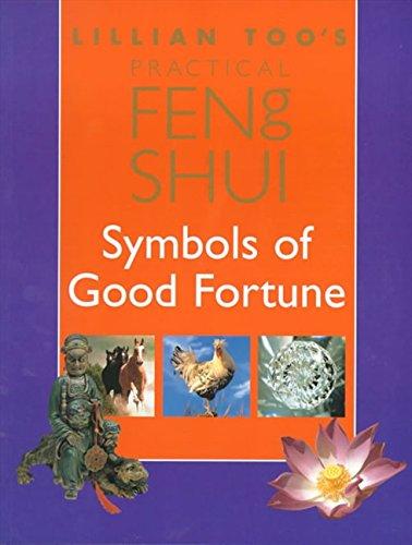 Lillian Too's Practical Feng Shui Symbols of Good Fortune