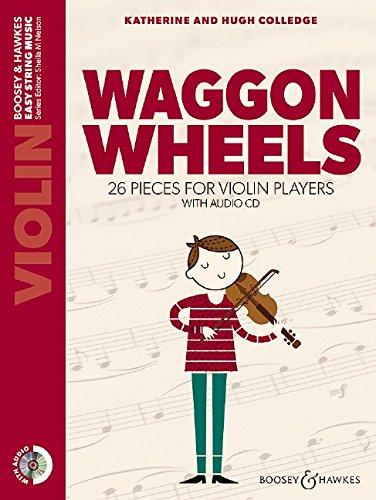 Waggon Wheels: 26 Pieces for Violin Players. Violine. Ausgabe mit CD. (Easy String Music)