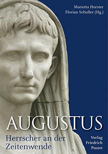 Augustus: Herrscher an der Zeitenwende