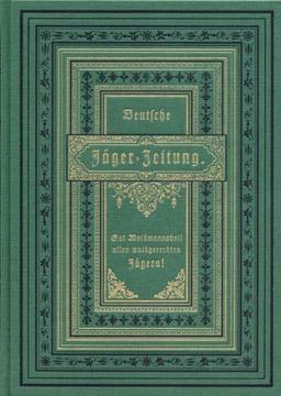 Deutsche Jäger-Zeitung: Reprint 1. Band (1883/1884)