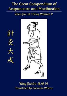 The Great Compendium of Acupuncture and Moxibustion Vol. V