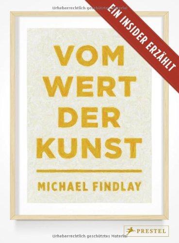 Vom Wert der Kunst: Ein Insider erzählt