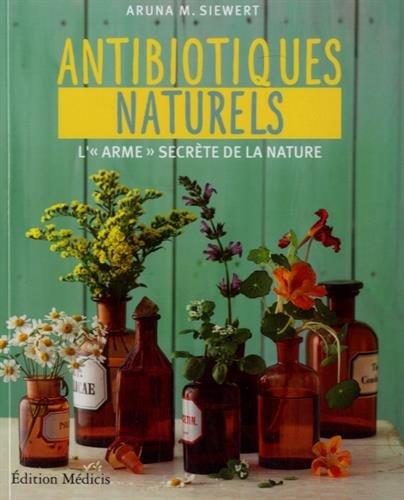 Antibiotiques naturels : l'arme secrète de la nature