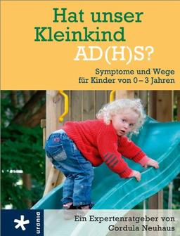 Hat unser Kleinkind AD(H)S?: Symptome und Wege für Kinder von 0-3 Jahren