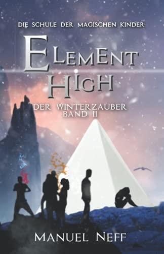 Element High - Die Schule der magischen Kinder - Band 2 - Der Winterzauber