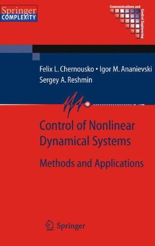 Control of Nonlinear Dynamical Systems: Methods and Applications (Communications and Control Engineering)