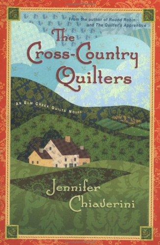 The Cross-Country Quilters: An Elm Creek Quilts Novel (Elm Creek Quilts Novels)