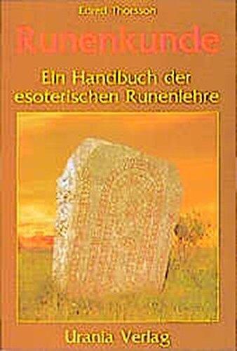 Runenkunde: Ein Handbuch der esoterischen Runenlehre