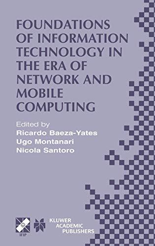 Foundations of Information Technology in the Era of Network and Mobile Computing: IFIP 17th World Computer Congress ― TC1 Stream / 2nd IFIP ... and Communication Technology, 96, Band 96)