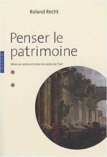 Penser le patrimoine : mise en scène et mise en ordre de l'art