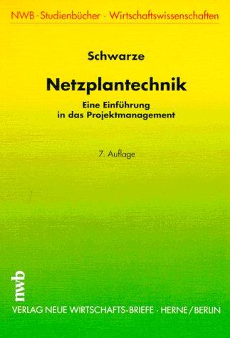 Netzplantechnik. Eine Einführung in das Projektmanagement