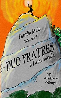 Duo Fratres: Familia Mala Volumen II: A Latin Novella: Familia Mala Vol. 2: A Latin Novella