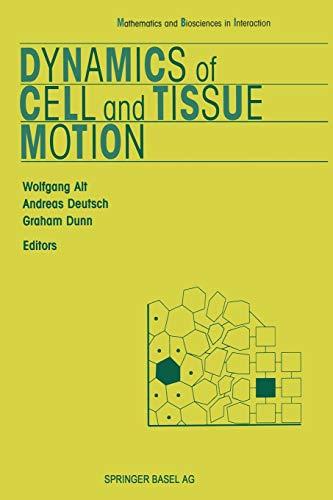 Dynamics of Cell and Tissue Motion (Mathematics and Biosciences in Interaction)