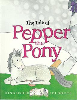 The Tale of Pepper the Pony (Kingfisher Foldouts)