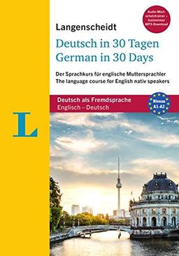 Langenscheidt Deutsch in 30 Tagen - German in 30 days - Sprachkurs mit Buch, 2 Audio-CDs, 1 MP3-CD und MP3-Download: Der Sprachkurs für englische ... (Langenscheidt Sprachkurse "...in 30 Tagen")