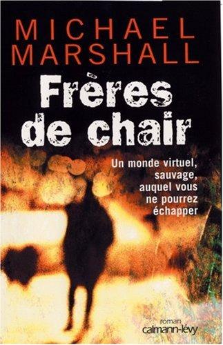 Frères de chair : un monde virtuel, sauvage, auquel vous ne pourrez échapper