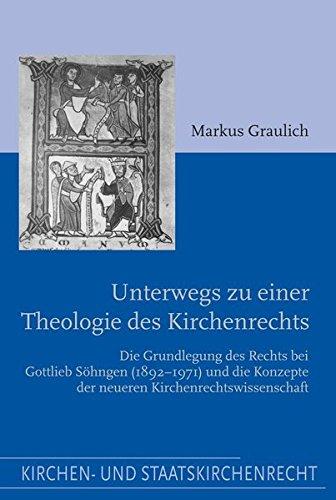 Unterwegs zu einer Theologie des Kirchenrechts (Kirchen- und Staatskirchenrecht KStKR)