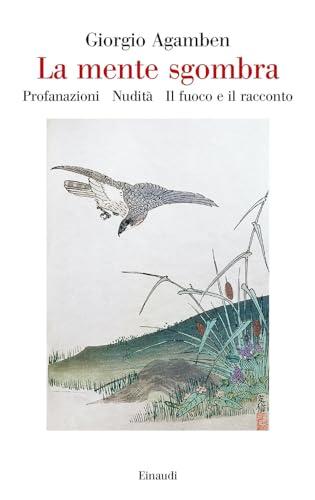 La mente sgombra: Profanazioni-Nudità-Il fuoco e il racconto (Saggi)