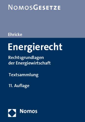 Energierecht: Rechtsgrundlagen der Energiewirtschaft. Rechtsstand: 1. Oktober 2010