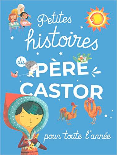 Petites histoires du Père Castor pour toute l'année