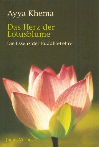 Das Herz der Lotusblume - Die Essenz der Buddha-Lehre