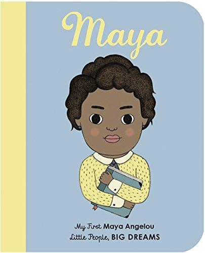 Maya Angelou: My First Maya Angelou (Little People, BIG DREAMS, Band 4)