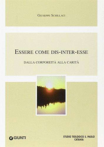 Essere come dis-inter-esse. Dalla corporeità alla carità