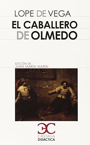 El Caballero de Olmedo (CASTALIA DIDACTICA<C.D>, Band 26)