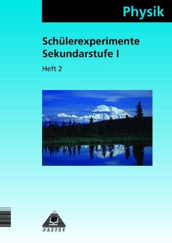 Physik Schülerexperimente, Sekundarstufe I, H.2