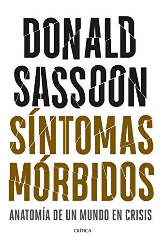 Síntomas mórbidos: Anatomía de un mundo en crisis (Memoria Crítica)