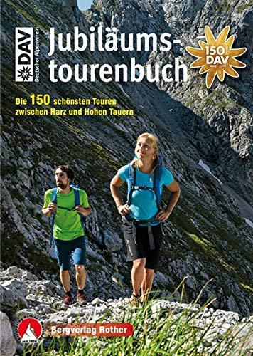 Jubiläumstourenbuch: Die 150 schönsten Touren zwischen Harz und Hohen Tauern. Mit GPS-Tracks (Rother Selection)