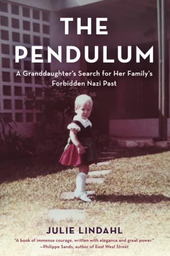 The Pendulum: A Granddaughter's Search for Her Family's Forbidden Nazi Past