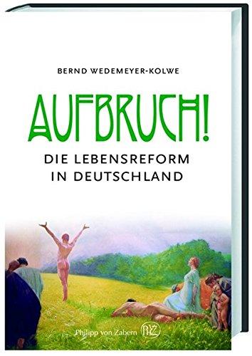 Aufbruch: Die Lebensreform in Deutschland