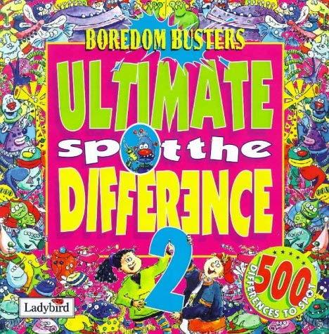 Ultimate Spot the Difference (Boredom Busters S.)