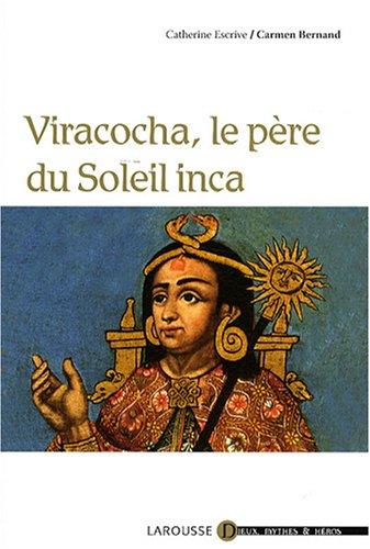 Viracocha, le père du soleil inca