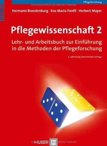 Pflegewissenschaft 2: Lehr- und Arbeitsbuch zur Einführung in die Methoden der Pflegeforschung