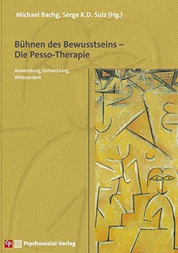 Bühnen des Bewusstseins – Die Pesso-Therapie: Anwendung, Entwicklung, Wirksamkeit (CIP-Medien)