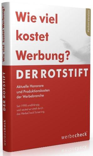 Der Rotstift 2015 - Wie viel kostet Werbung? - Die aktuellen Honorare und Produktionskosten für Werbeagenturen, Freiberufler und Auftraggeber