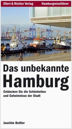 Das unbekannte Hamburg: Entdecken Sie die Schönheiten und Geheimnisse der Stadt