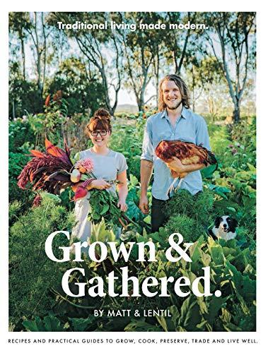 Grown & Gathered: Traditional Living Made Modern