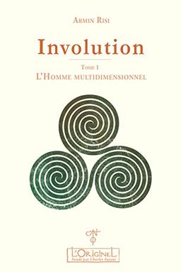 Involution. Vol. 1. L'homme multidimensionnel